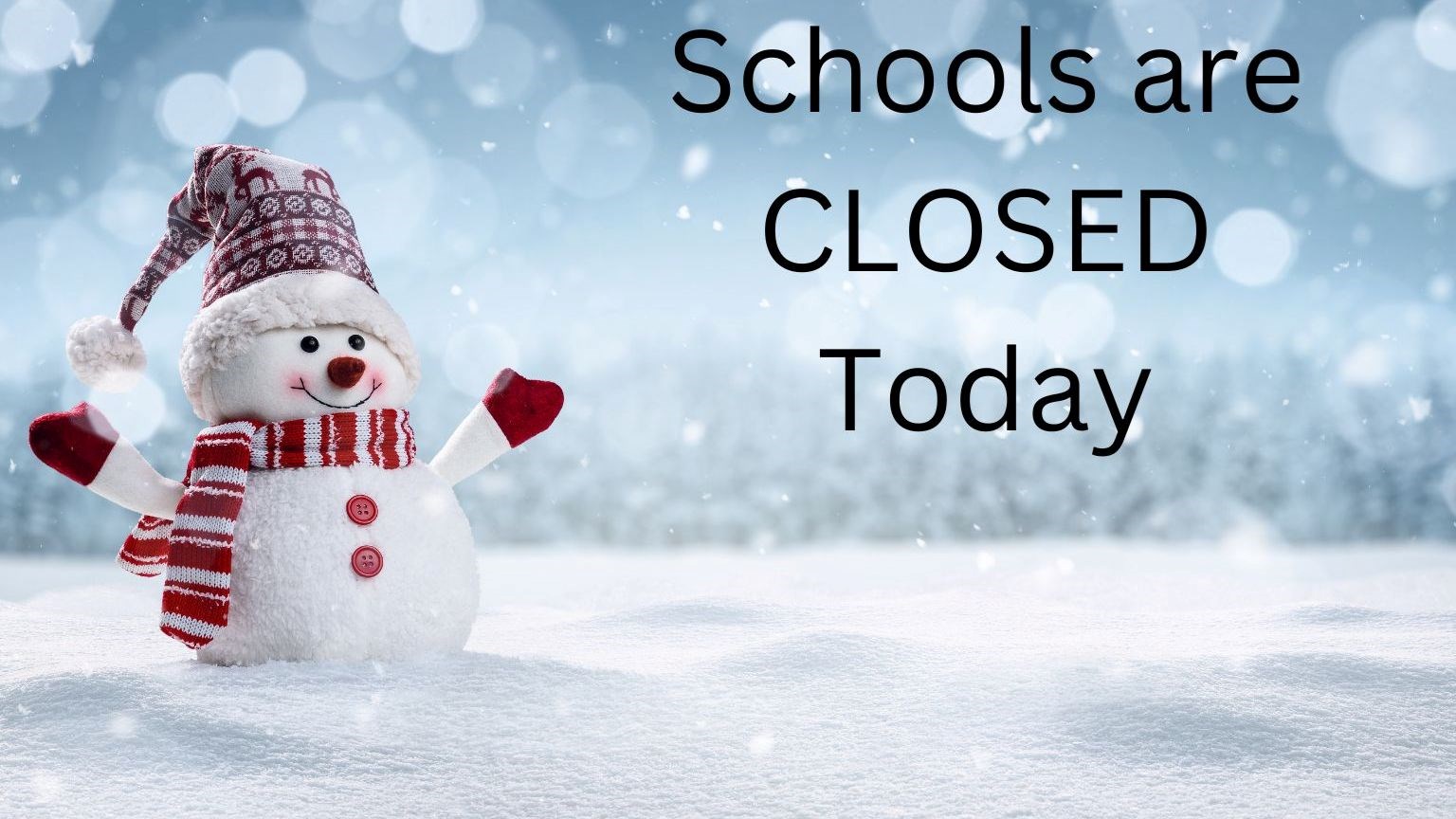 Schools are Closed due to Snow